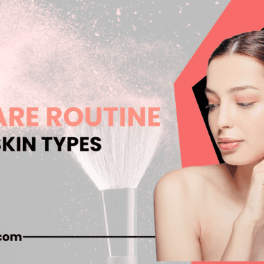 Best Skincare Routine for All Skin Types